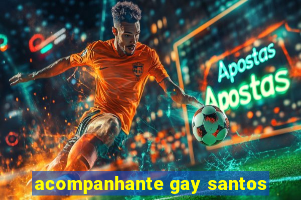 acompanhante gay santos